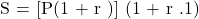 \begin{equation*} $S = [P(1 + r )] (1 + r .1) $  \end{equation*}