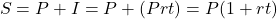 \[ S = P + I = P + (Prt) = P(1 + rt) \]