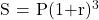 \begin{equation*} $S = P(1+r)^{3}$   \end{equation*}